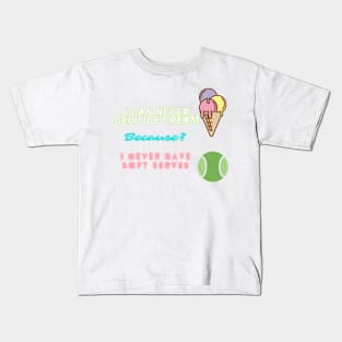 I can never sell ice cream because I never have soft serves! Kids T-Shirt